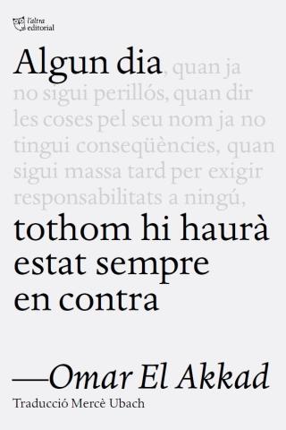 Algun dia tothom hi haurà estat sempre en contra