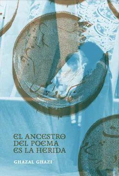 el-ancestro-del-poema-es-la-herida