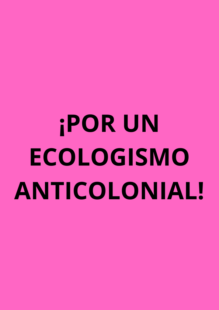 por un ecologismo anticolonial