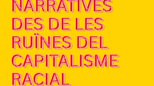 narratives des de les ruïnes del capitalisme racial