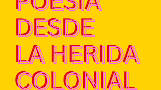 poesia desde la herida colonial